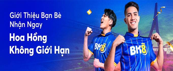 Giới thiệu bạn bè nhận hoa hồng vĩnh viễn Khuyến mãi giới thiệu Bk8